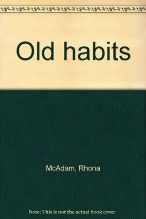 Old Habits by Rhona McAdam