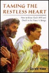 Taming the Restless Heart: How to Know God's Will and Dwell in the Peace It Brings by Gerald Vann