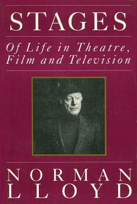 Stages: Of Life in Theatre, Film and Television by Norman Lloyd