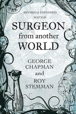 Surgeon From Another World by George Chapman, Roy Stemman