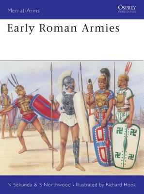 Early Roman Armies by Nicholas Sekunda, Simon Northwood