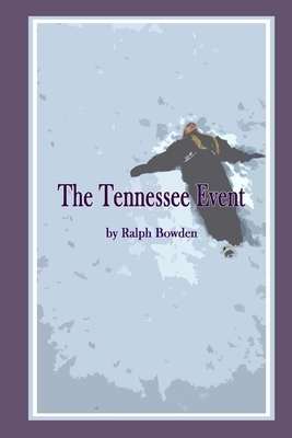 The Tennessee Event by Ralph Bowden