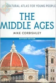 The Middle Ages, Revised Edition by Mike Corbishley