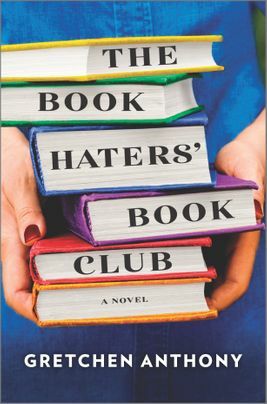 The Book Haters' Book Club by Gretchen Anthony