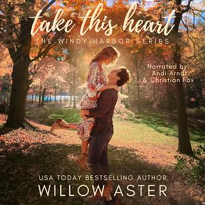Take This Heart by Willow Aster