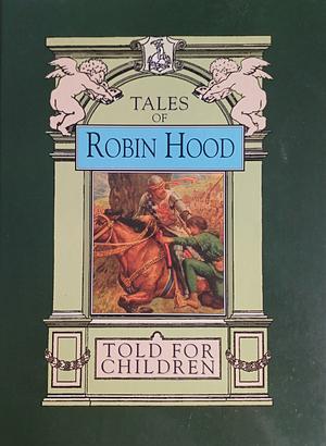 Tales of Robin Hood by Felicity Brooks, Tony Allan