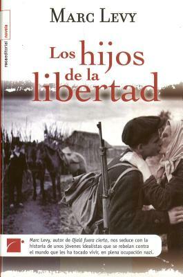 Los Hijos de la Libertad by Marc Levy