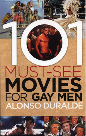 101 Must-See Movies for Gay Men by Alonso Duralde