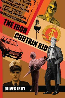 The Iron Curtain Kid by Oliver Fritz