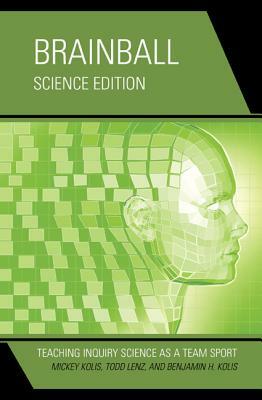 Brainball Science Edition Teacpb by Mickey Kolis, Benjamin H. Kolis, Todd Lenz