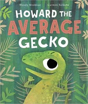 Howard the Average Gecko by Wendy Meddour