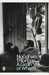 A Grain of Wheat by Ngũgĩ wa Thiong'o