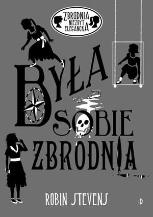 Była sobie zbrodnia  by Robin Stevens