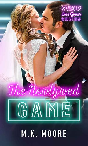 The Newlywed Game by M.K. Moore