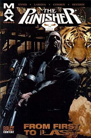 The Punisher MAX: From First to Last by Lewis LaRosa, Garth Ennis, Richard Corben, John Severin