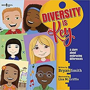 Diversity is Key by Bryan Smith, Lisa M. Griffin