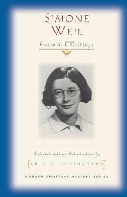 Simone Weil: Essential Writings by Simone Weil