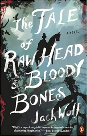 The Tale of Raw Head and Bloody Bones by Jack Wolf