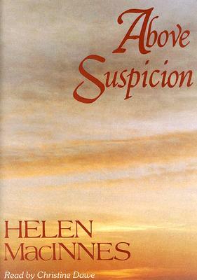 Above Suspicion by Helen MacInnes