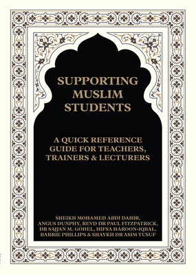 Supporting Muslim Students: A Quick Reference Guide for Teachers, Trainers and Lecturers by Sajjan Gohel, Haroon Iqbal Hifsa, Paul Fitzpatrick