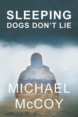 Sleeping Dogs Don't Lie by Michael McCoy