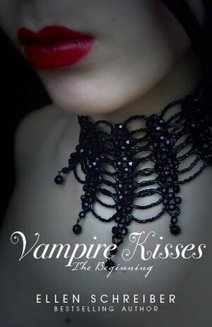 Vampire Kisses 1: The Beginning by Ellen Schreiber