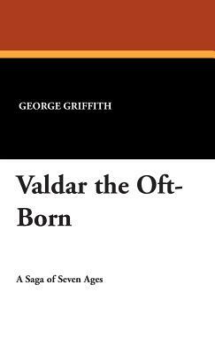 Valdar the Oft-Born by George Griffith