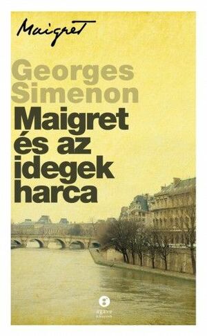 Maigret és az idegek harca by Georges Simenon