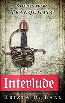 Interlude: Stories from Tranquility by Krista D. Ball