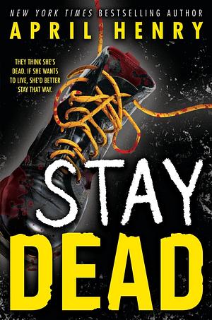 Stay Dead by April Henry