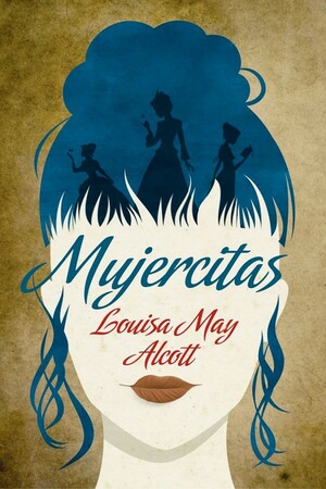 Mujercitas by Louisa May Alcott