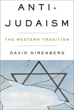 Anti-Judaism by David Nirenberg