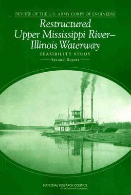 Review of the U.S. Army Corps of Engineers Restructured Upper Mississippi River-Illinois Waterway Feasibility Study: Second Report by Division on Earth and Life Studies, National Research Council, Transportation Research Board