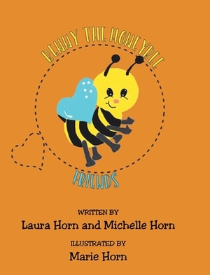 Benny the Honeybee by Michelle Horn, Laura Horn