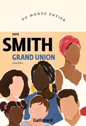 Grand Union by Zadie Smith