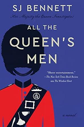 All the Queen's Men: A Novel by S.J. Bennett