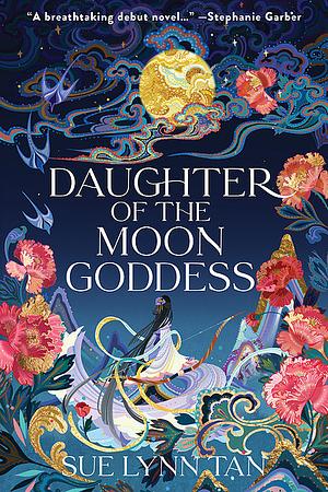 Daughter of the Moon Goddess by Sue Lynn Tan