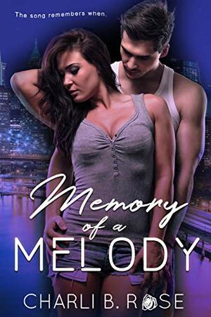 Memory of a Melody by Charli B. Rose