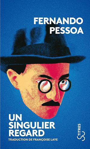 Un singulier regard by Françoise Laye, Fernando Pessoa