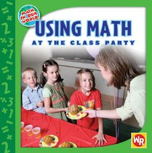 Using Math at the Class Party by Amy Rauen