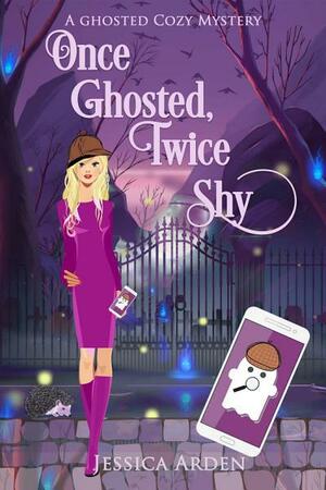 Once Ghosted, Twice Shy by Jessica Arden