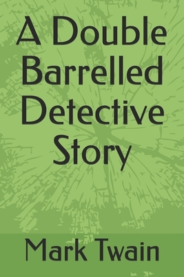 A Double Barrelled Detective Story by Mark Twain