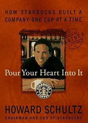 Pour Your Heart Into It by Howard Schultz