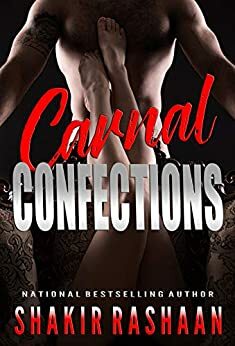 Carnal Confections by Shakir Rashaan