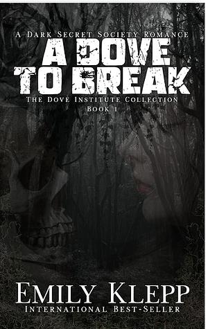 A Dove To Break by Emily Klepp