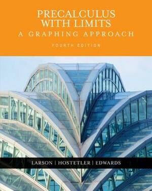 Precalculus with Limits: A Graphing Approach by Bruce H. Edwards, Ron Larson, Robert P. Hostetler