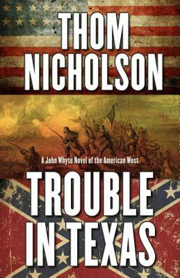 Trouble in Texas by Thom Nicholson
