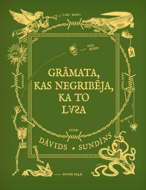 Grāmata, kas negribēja, ka to lasa by David Sundin, David Sundin