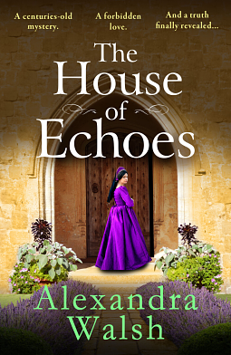 The House of Echoes by Alexandra Walsh