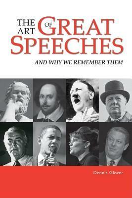 The Art of Great Speeches by Dennis Glover